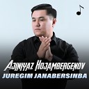 Ajiniyaz Xojambergenov - Juregim janabersinba