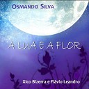 Xico Bizerra feat Osmando Silva - A Lua e a Flor