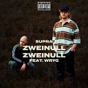 Supra feat Wryg - Zweinullzweinull