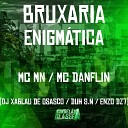 Mc Danflin mc mn DJ Xablau de Osasco feat DJ Enzo Dz7 DJ Duh S… - Bruxaria Enigm tica
