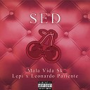 Mala Vida Sk feat. Lepi, Leonardo Pariente - Sed