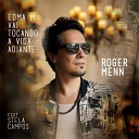 Roger Menn feat Stela Campos - Edma M Vai Tocando A Vida Adiante
