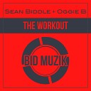 Sean Biddle Oggie B - The Workout Workin It Mix