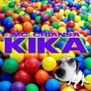 MC Criansa DJ Bilula - Kika