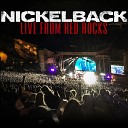 Nickelback - Song On Fire Live From Red Rocks