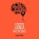Lucilla - Take Me Back DJ Spen Wildstyle Re Edit
