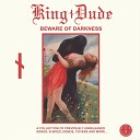 King Dude - She Drives Me Crazy