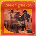 Kelele Kollektiv - So Tell Me