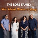 The Lore Family - The World Needs a Song