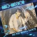 MIKO MISSION Do You Wanna Dance Single… - 2020