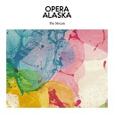 Opera Alaska - The Stream