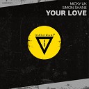 Micky UK Simon Shane - Your Love Radio Edit