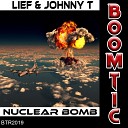 Lief Johnny T - Nuclear Bomb