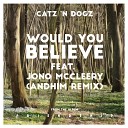 Catz n Dogz feat Jono McCleery - Would You Believe andhim Remix