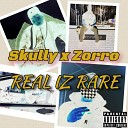 Skully feat Zorro - Real Iz Rare