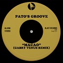 Pato s Groove - Macao Gabry Venus Remix