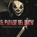 Shako feat Kenny Cash Manco - El payaso del show