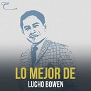 Lucho Bowen - Vuelve Mi Vida