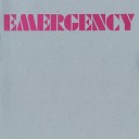 Emergency - Love Is Here To Stay
