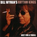 Bill Wyman s Rhythm Kings - Roll Em Pete