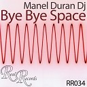 Manel Duran Dj - Bye Bye Space
