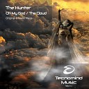 The Hunter - Oh My God Original Mix