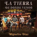 Miguelito Diaz - La Tierra de Donde Vengo