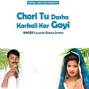 Lalaram Gurjar Jaitpur - Chori Tu Dubole Premi Rakhey Ek Lalat Do Tiki
