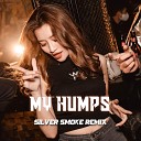 Silver Smoke - My Humps Remix