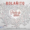 Bola ito - Que No Se Apague Nuestro Amor