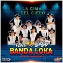 Banda Loka - La Cima Del Cielo