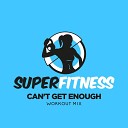 SuperFitness - Can t Get Enough Workout Mix 132 bpm
