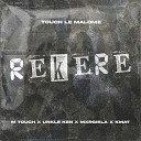 M Touch Unkle Ken feat K Mat Mxrgiela - Rekere