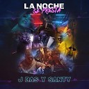 J Bas y Santy - La Noche Se Presta