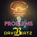 DAVO BEATZ - Problems