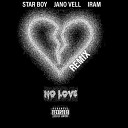 Iram Star Boy Jano Vell - No Love Remix