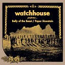 Watchhouse - Belly of the Beast