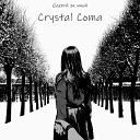 Crystal Coma - Следуй за мной