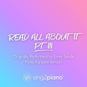 Sing2Piano - Read All About It Pt III Originally Performed by Emeli Sand Piano Karaoke…