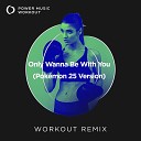 Power Music Workout - Only Wanna Be with You Pok mon 25 Version Extended Workout Remix 128…