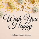 Makayla Maggio Schuppe - Wish You Happy