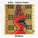 Suka - Mano Mano Original Mix