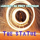 LANCELOT DA VINCY CHAPMAN - The Statue