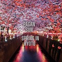Pagan Sun - Spring in Kyoto Single Edit