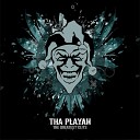 Tha Playah - Weird Clit Neophyte Evil activities remix