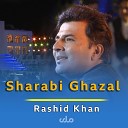 Rashid Khan - Sharabi Ghazal