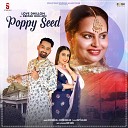 Love Dhillon feat Deepak Dhillon - Poppy Seed
