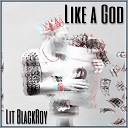 Lit BlackRoy - Like a God