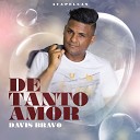 Davis Bravo - Hoy Solo S Acapella