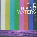 The Rising Waters - Cut It Out